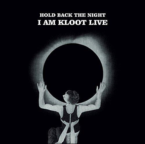 Hold Back the Night I am Kloot Live