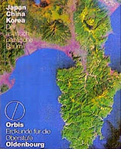 Orbis, Erdkunde für die Oberstufe, Japan, China, Korea - Der asiatisch-pazifische Raum