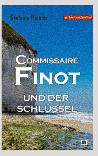 Commissaire Finot und der Schlüssel: Ein Normandie-Krimi