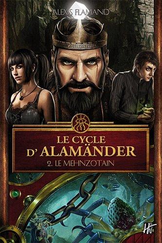 Le cycle d'Alamänder. Vol. 2. Le Menzhotain