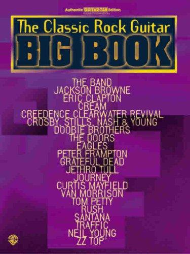 The Classic Rock Guitar Big Book: Authentic Guitar Tab Edition (Big Book of)