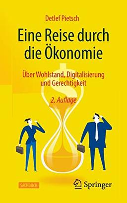 Eine Reise durch die Ökonomie: Über Wohlstand, Digitalisierung und Gerechtigkeit