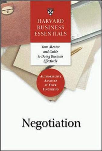 Negotiation: Your Mentor and Guide to Doing Business Effectively (Harvard Business Essentials)