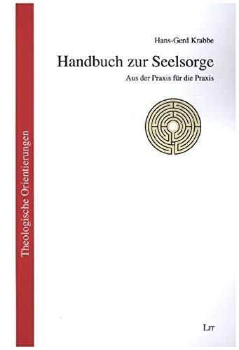 Handbuch zur Seelsorge: Aus der Praxis für die Praxis