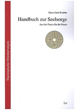 Handbuch zur Seelsorge: Aus der Praxis für die Praxis