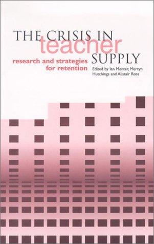 The Crisis in Teacher Supply: Research and Strategies for Retention