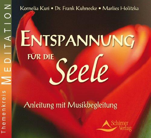 Entspannung für die Seele - Übungen mit Musikbegleitung