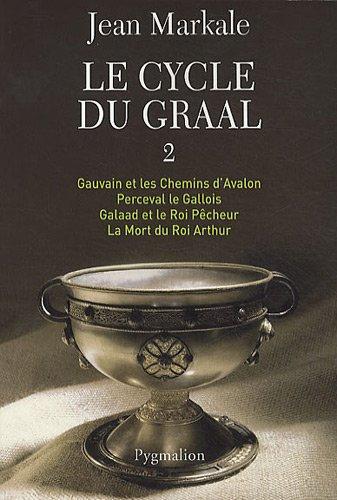 Le cycle du Graal. Vol. 2