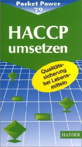 HACCP umsetzen: Voraussetzungen - Grundlagen - Einführung