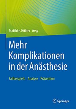 Mehr Komplikationen in der Anästhesie: Fallbeispiele - Analyse - Prävention