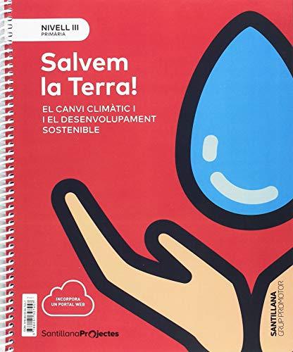 NIVEL III PRI SALVEM LA TERRA! EL CANVI CLIMATIC I EL DESENVOLUPAMENT SOSTENIBLE