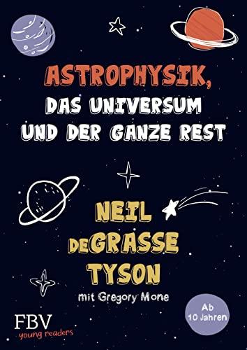 Astrophysik, das Universum und der ganze Rest: Astrophysik, das Universum und der ganze Rest ― mit Gregory Mone