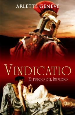 Vindicatio: La Espada De Los Vencedores Se Forja En El Corazon De Roma (Romantica Historica)