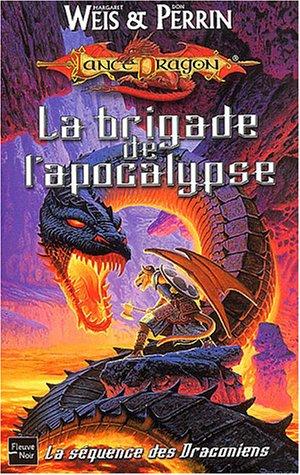 La séquence des Draconiens. Vol. 1. La brigade de l'apocalypse