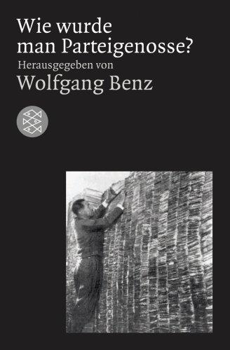 Wie wurde man Parteigenosse?: Die NSDAP und ihre Mitglieder