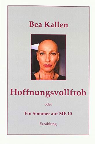 Hoffnungsvollfroh oder Ein Sommer auf ME.10: Überleben in der Isolation