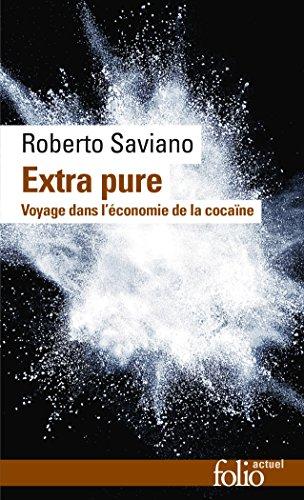 Extra pure : voyage dans l'économie de la cocaïne