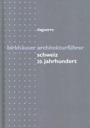 Birkhäuser Architekturführer Schweiz. 20. Jahrhundert