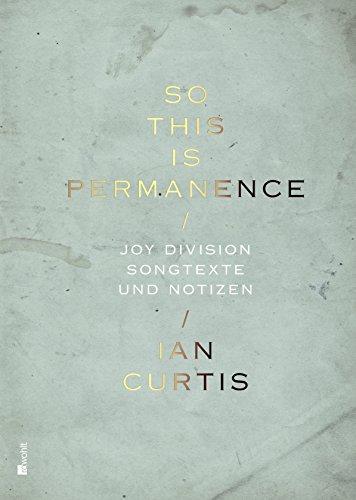 So This Is Permanence: Joy Division. Songtexte und Notizen