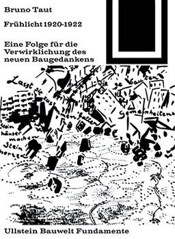 Frühlicht 1920-1922: Eine Folge für die Verwirklichung des neuen Baugedankens (Bauwelt Fundamente, Band 8)