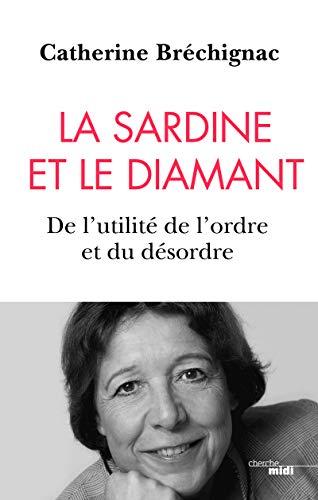 La sardine et le diamant : de l'utilité de l'ordre et du désordre