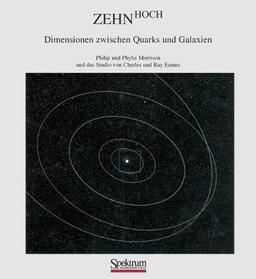 Zehn Hoch: Dimensionen zwischen Quarks und Galaxien