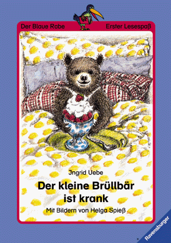 Der kleine Brüllbär ist krank