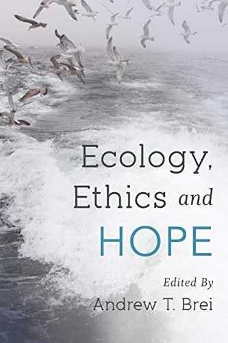 Ecology, Ethics and Hope