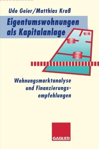 Eigentumswohnungen als Kapitalanlage: Wohnungsmarktanalyse und Finanzierungsempfehlungen (German Edition)