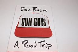 Gun Guys: A Road Trip