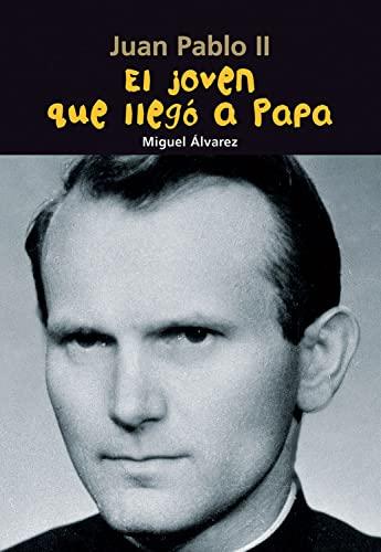 El Joven Que Llego a Papa: Juan Pablo II (Biografía joven, Band 2)