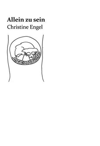 Allein zu sein: Christine Engel