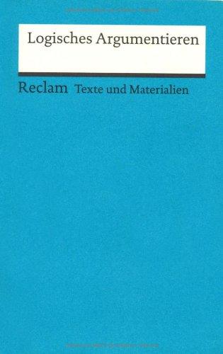 Logisches Argumentieren: (Texte und Materialien für den Unterricht)