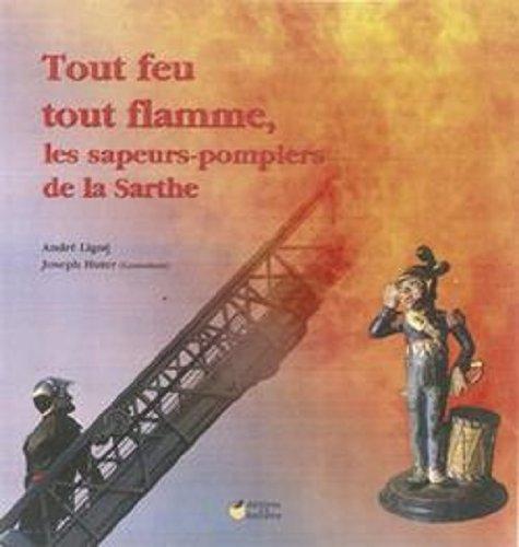 Tout feu tout flamme, les sapeurs pompiers de la Sarthe