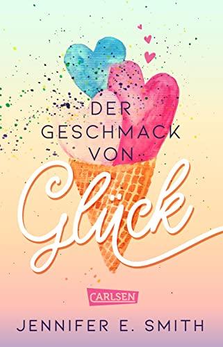 Der Geschmack von Glück: Locker-leichte Liebesgeschichte mit Witz und Herz!