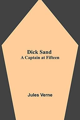 Dick Sand: A Captain at Fifteen