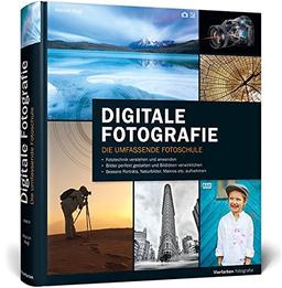 Digitale Fotografie: Die umfassende Fotoschule