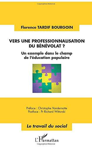 Vers une professionnalisation du bénévolat ? : un exemple dans le champ de l'éducation populaire