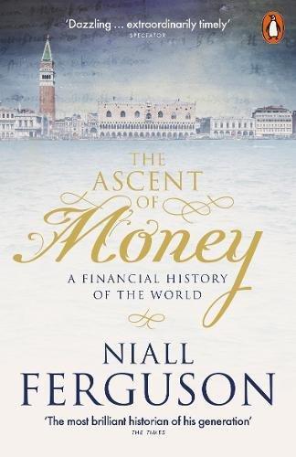 The Ascent of Money: A Financial History of the World