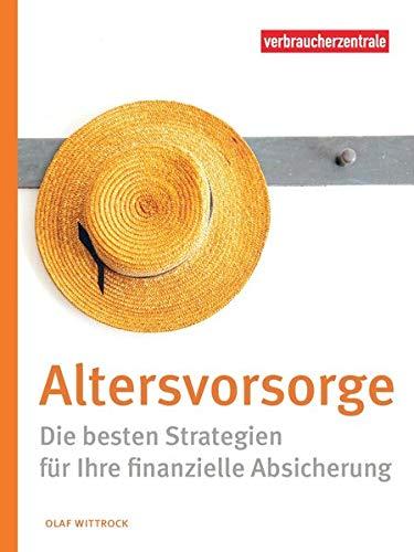 Altersvorsorge: Die besten Strategien für Ihre finanzielle Absicherung