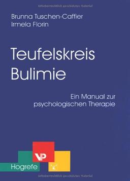 Teufelskreis Bulimie: Ein Manual zur psychologischen Therapie