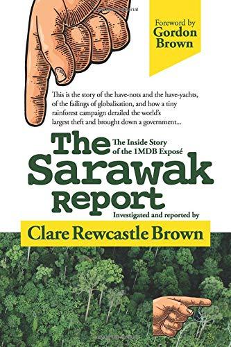 The Sarawak Report: The Inside Story of the 1MDB Exposé