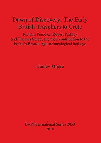 Dawn of Discovery: The Early British Travellers to Crete (Bar S, Band 2053)