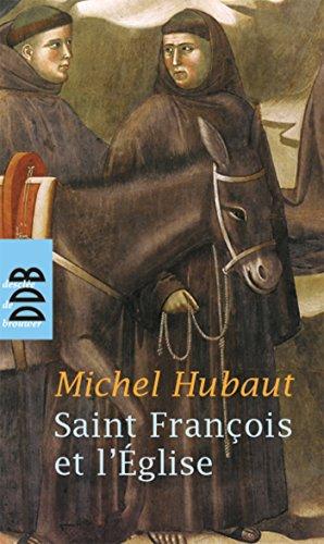 Saint François et l'Église : et si François d'Assise avait raison ?