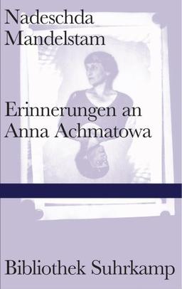 Erinnerungen an Anna Achmatowa (Bibliothek Suhrkamp)