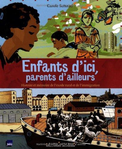 Enfants d'ici, parents d'ailleurs : histoire et mémoire de l'exode rural et de l'immigration