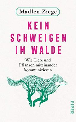 Kein Schweigen im Walde: Wie Tiere und Pflanzen miteinander kommunizieren