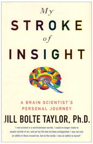 My Stroke of Insight: A Brain Scientist's Personal Journey