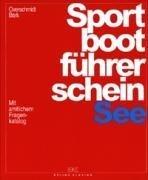 Sportbootführerschein: See - mit amtlichem Fragenkatalog