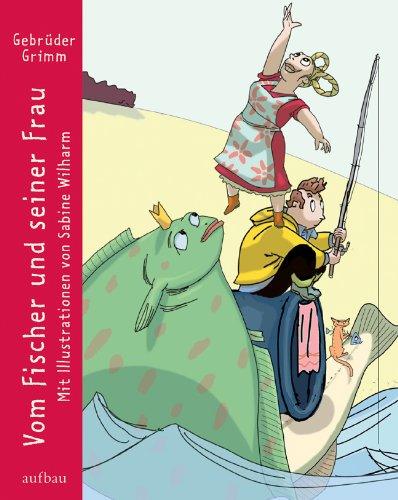 Vom Fischer und seiner Frau: Mit Illustrationen von Sabine Wilharm